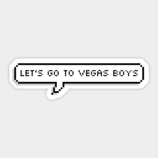 let's go to vegas boys Sticker